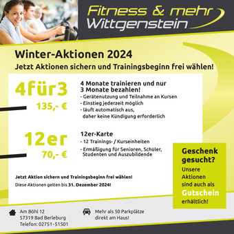 Winter-Aktionen 2024 für einen guten Start ins Jahr 2025: 4für3 nur 135,- € | 4 Monate trainieren und nur 3 Monate bezahlen. 12er-Karte nur 70,- € | 12 Trainings- / Kurseinheiten zum Preis von 10.